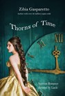 Thorns of Time - Zibia Gasparetto ; By the Spirit Lucius ; Mayda Herrera Marquez ; Jaqueline Fernandez Galindo - 9798215429082