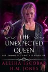 The Unexpected Queen - Alesha Escobar ; H.M. Jones - 9798215429884