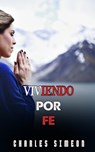 Viviendo Por Fe - Charles Simeon - 9798215439548