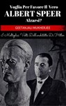 Voglia Per Favore Il Vero Albert Speer Alzarsi? I Molteplici Volti Dell'architetto Di Hitler - Geetanjali Mukherjee - 9798215447574