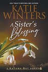 A Sister's Blessing - Katie Winters - 9798215449479
