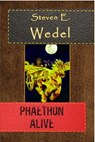 Phaethon Alive - Steven E. Wedel - 9798215453131