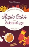 Apple Cider and Subterfuge: A Fake Marriage, Small-Town Short Novella - Elise Kennedy - 9798215458945