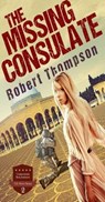 The Missing Consulate - Robert Thompson - 9798215461426