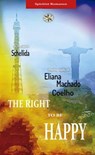 The Right To Be Happy - Eliana Machado Coelho ; By the Spirit Schellida ; Lorena Sánchez Huánuco - 9798215511435
