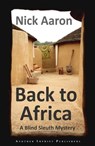 Back to Africa (The Blind Sleuth Mysteries Book 15) - Nick Aaron - 9798215516959