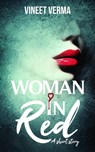 Woman In Red - a short story - Vineet Verma - 9798215547199