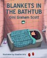 Blankets in the Bathtub - Gini Graham Scott - 9798215547885