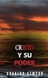 Cristo y su Poder - Charles Simeon - 9798215548158