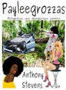 Payleegrozzas - Anthony Stevens - 9798215556405