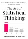 The Art of Statistical Thinking - Albert Rutherford ; Jae H. Kim PhD - 9798215560464