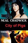 City of Pigs: Thriller - Neal Chadwick - 9798215568460