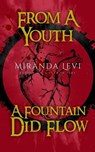 From A Youth A Fountain Did Flow - Miranda Levi - 9798215578858