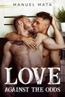 Love Against The Odds - Manuel Mata - 9798215595381