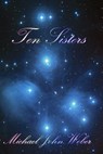 Ten Sisters - Michael John Weber - 9798215597798