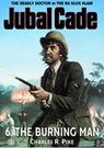 The Burning Man (A Jubal Cade Western #6): - Charles R. Pike - 9798215607923
