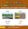 My First Arabic Transportation & Directions Picture Book with English Translations - Aasma S. - 9798215618059