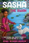 Sasha the Swan - Renee Boykins-Addison - 9798215621646