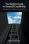 The Realist's Guide to Nonprofit Leadership - Perry B. Newman - 9798215629925