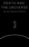 Death and the Universe - Dylan Dittrich - 9798215646151