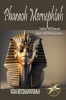 Pharaoh Mernephtah - John Earl of Rochester Wilmot ; Vera Kryzhanovskaia - 9798215659748