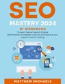 SEO Mastery 2025 #1 Workbook to Learn Secret Search Engine Optimization Strategies to Boost and Improve Your Organic Search Ranking - Matthew Michaels - 9798215662588