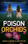 Poison Orchids - Anni Taylor ; Sarah A.Denzil - 9798215670958