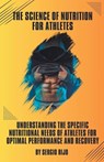 The Science of Nutrition for Athletes - Sergio Rijo - 9798215672020