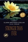 Stronger than Ever - Eliana Machado Coelho ; By the Spirit Schellida - 9798215688724