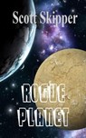Rogue Planet - Scott Skipper - 9798215746738