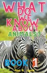 What Do We Know About Animals? - Paul Lynch - 9798215785560