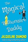 The Magical Billionaire Daddy - Jacqueline Diamond - 9798215786703