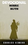 Devocional sobre Ruth - Charles Simeon - 9798215792872