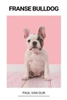 Franse Bulldog - Paul van Dijk - 9798215794609