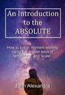 An Introduction to the Absolute - John Alexandra - 9798215795507