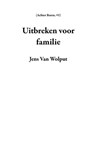 Uitbreken voor familie - Jens Van Wolput - 9798215802243
