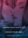Friends, Family, & Busy Lives! - Janet Lee Smith - 9798215805978
