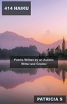 414 Haiku Poems Written by an Autistic Writer and Creator - S,  Patricia - 9798215808078