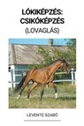 Lókiképzés - Levente Szabó - 9798215812716
