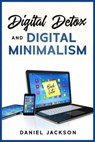 Digital Detox and Digital Minimalism - Daniel Jackson - 9798215816110