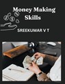 Money Making Skills - V T Sreekumar - 9798215816486