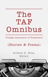 The TAF Omnibus: Stories & Poems - Arlene S. Bice ; Rebecca Dalton ; Lauren Clemmons ; Marvis Henderson Daye ; Chanah Wizenberg ; Don Vaughan ; Barbara Burns ; K Ann Pennington ; P.J. Black ; Lois T. Bartholomew ; Erika V. Hoffman ; Patricia Bumpass ; Teri DeGezelle Michels ; Edward Wills  - 9798215817247