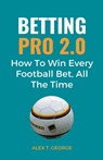 Betting Pro 2.0 - Alex T. George - 9798215825648