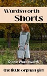 The Little Orphan Girl - Diane Wordsworth - 9798215837139