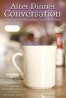 After Dinner Conversation Magazine - Jeffrey Feingold ; David Hann ; Garrett Elms ; Safiyyah Althaff ; Hannah Baumgardt ; C.F. Carter ; Pamela L. Laskin - 9798215847916