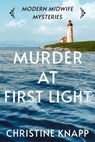 Murder at First Light - Christine Knapp - 9798215861165