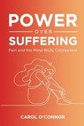 Power Over Suffering - Carol O'Connor - 9798215870525