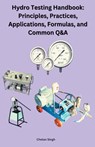 Hydro Testing Handbook - Chetan Singh - 9798215878217
