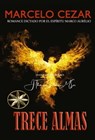Trece Almas - Marcelo Cezar ; Por el Espíritu Marco Aurélio ; J.Thomas Saldias, MSc. - 9798215906477