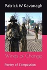 Winds of Change - Patrick W Kavanagh - 9798215909348